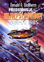 Donald A. Wollheim představuje nejlepší povídky sci-fi 1985