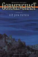 Gormenghast 3: Už jen Titus