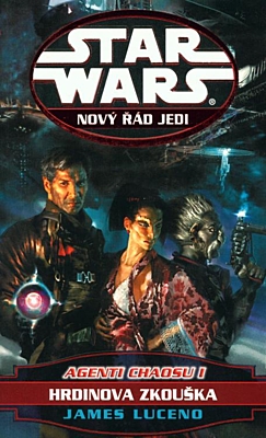 Star Wars: Nový řád Jedi - Agenti chaosu 1: Hrdinova zkouška
