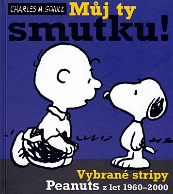 Můj ty smutku! - Vybrané stripy Peanuts z let 1960 - 2000