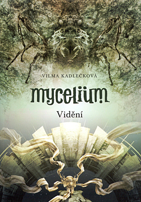 Mycelium 4: Vidění