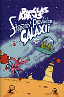 Stopařův průvodce Galaxií 1: Stopařův průvodce Galaxií (ilustrované vyd.)