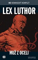 DC Komiksový komplet 019: Lex Luthor - Muž z oceli