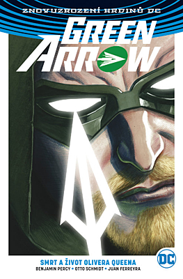 Znovuzrození hrdinů DC - Green Arrow 1: Smrt a život Olivera Queena