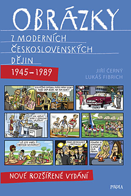 Obrázky z moderních československých dějin 1945 - 1989 (rozšířené vydání)