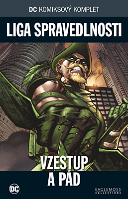 DC Komiksový komplet 096: Liga spravedlnosti - Vzestup a pád